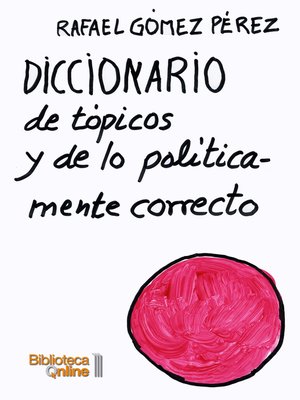 cover image of Diccionario de tópicos y de lo políticamente correcto